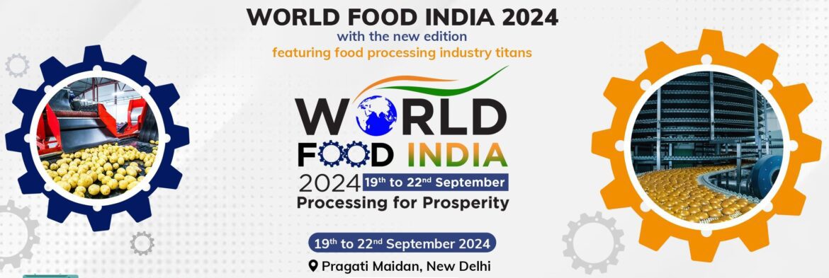 World Food India 2024 - The premier global event in the food sector