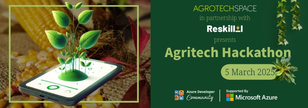 Agrotech Space, Reskilll Launch AgriTech Hackathon to Address Farming Challenges with AI and Emerging Technologies